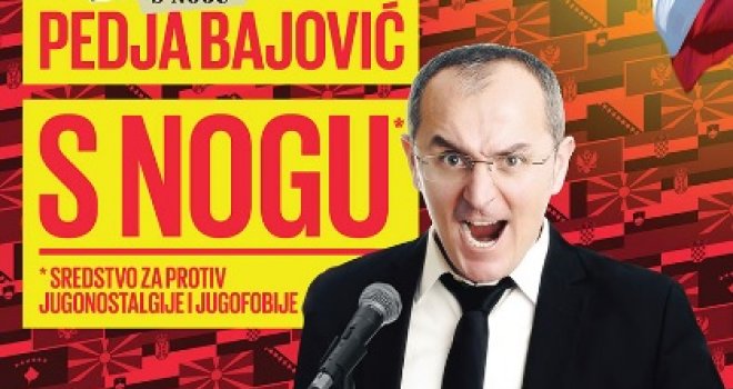 Ne propustite stand-up komediju 'S nogu ' Pedje Bajovića: Ulaznice u prodaji od ponedjeljka