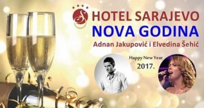 Novogodišnja fešta u hotelu Sarajevo: Elvedina Šehić i Adnan Jakupović vode vas u sretnu 2017. godinu