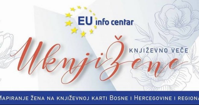 Književno veče u EU info centru posvećeno stvaralaštvu bh. spisateljica