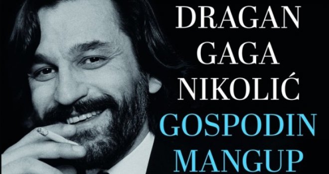 'Gospodin mangup' - prva umjetnička monografija o Draganu Nikoliću: Pamtimo ga kao Prleta, Popaja, Urketa, hadži Zamfira...