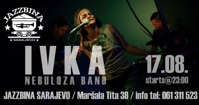 Uzbudljivu festivalsku groznicu začinite u klubu Jazzbina: Večeras za vas nastupaju Ivka i Nebuloza band