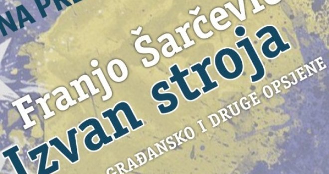 U BKC-u KS promocija knjige 'Izvan stroja. Nacionalno, građansko i druge opsjene' Franje Starčevića
