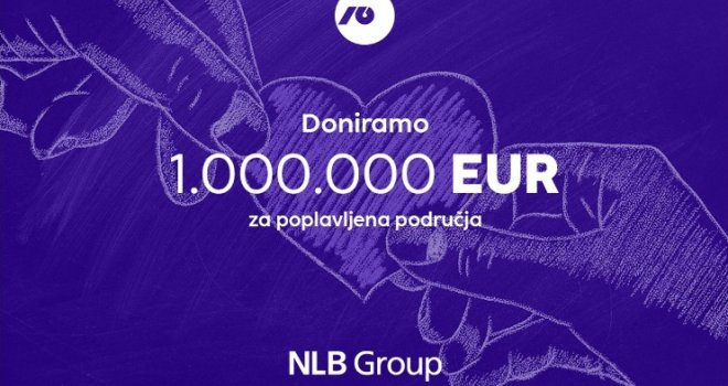 Velika donacija iz NLB Grupe: Milion eura za ublažavanje posljedica razornih poplava u BiH