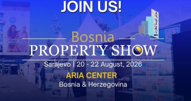 Bosnia Property Show 2026 u Sarajevu: Nekretnine, investicije, tehnologija i nova rješenja na jednom mjestu